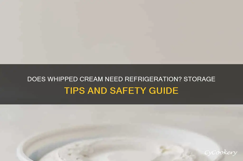do whipped cream have to be refrigerated