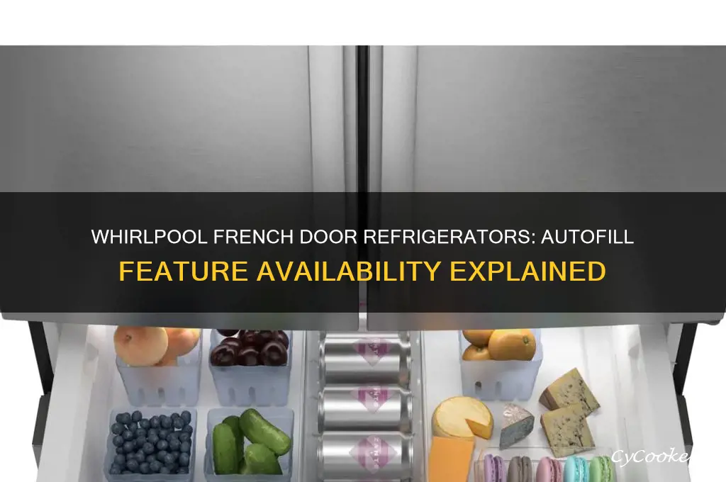 do whirlpool french door refrigerators have an autofill feature