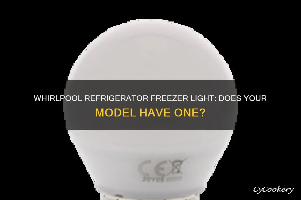 do whirlpool refrigerator have a light in freezer