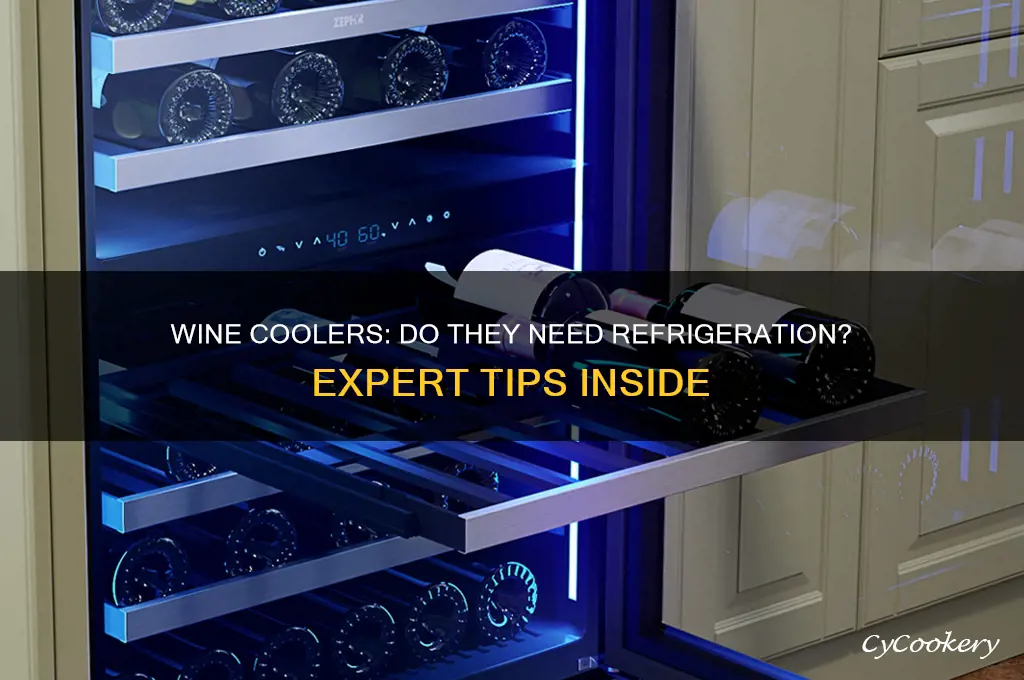 do wine coolers have to be refrigerated