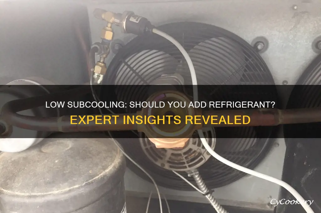 do you add refrigerant if subcooling is low