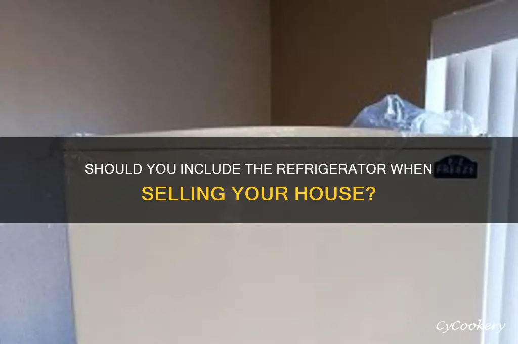 do you always sell a house with a refrigerator