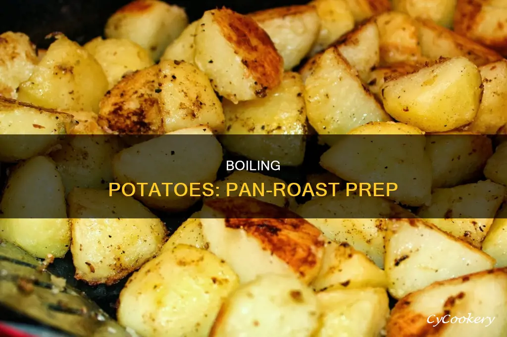 do you boil potatoes before pan roasting them