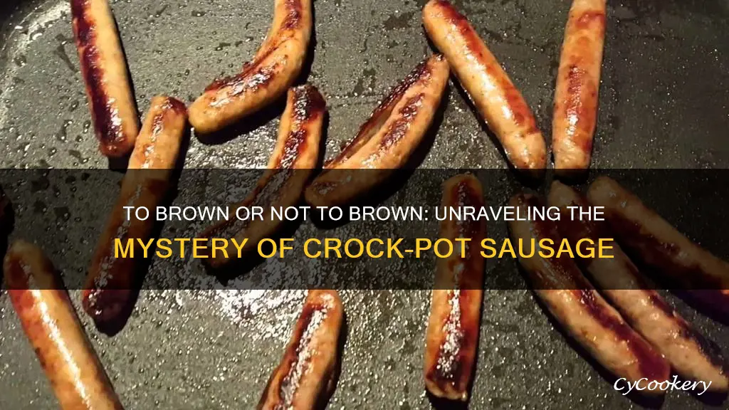 do you brown hot sausage before you put in crock-pot