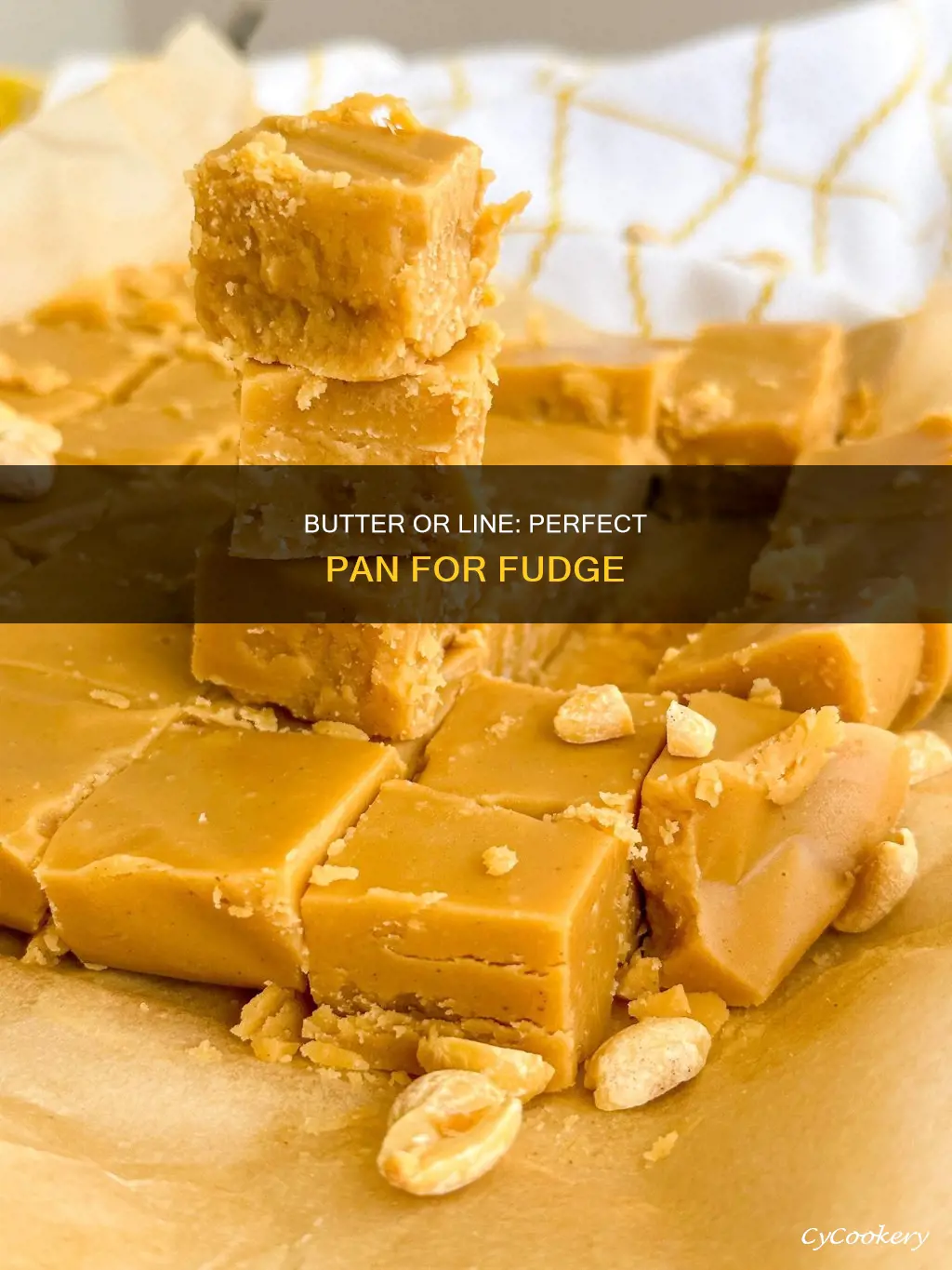 do you butter pan or line pan for homemade fudge