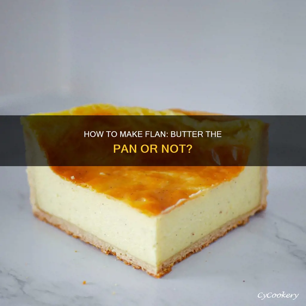 do you butter the pan for flan