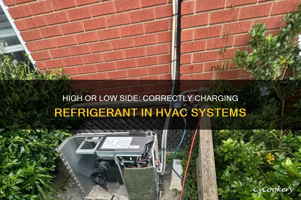 do you charge refrigerant on high or low side