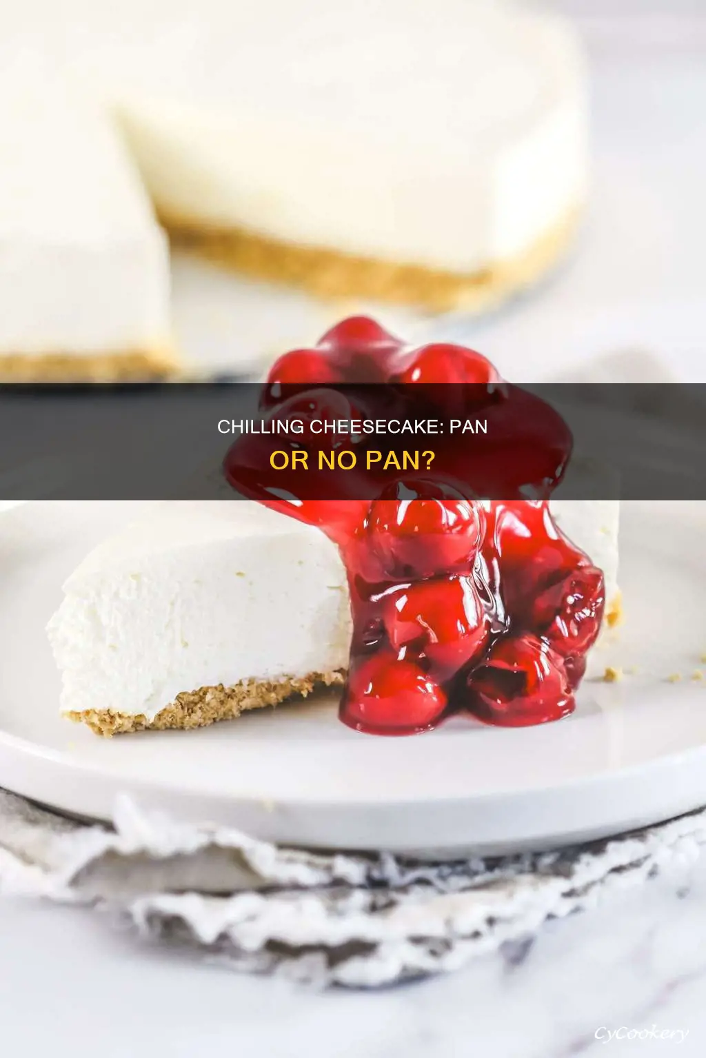 do you chill cheesecake in the pan