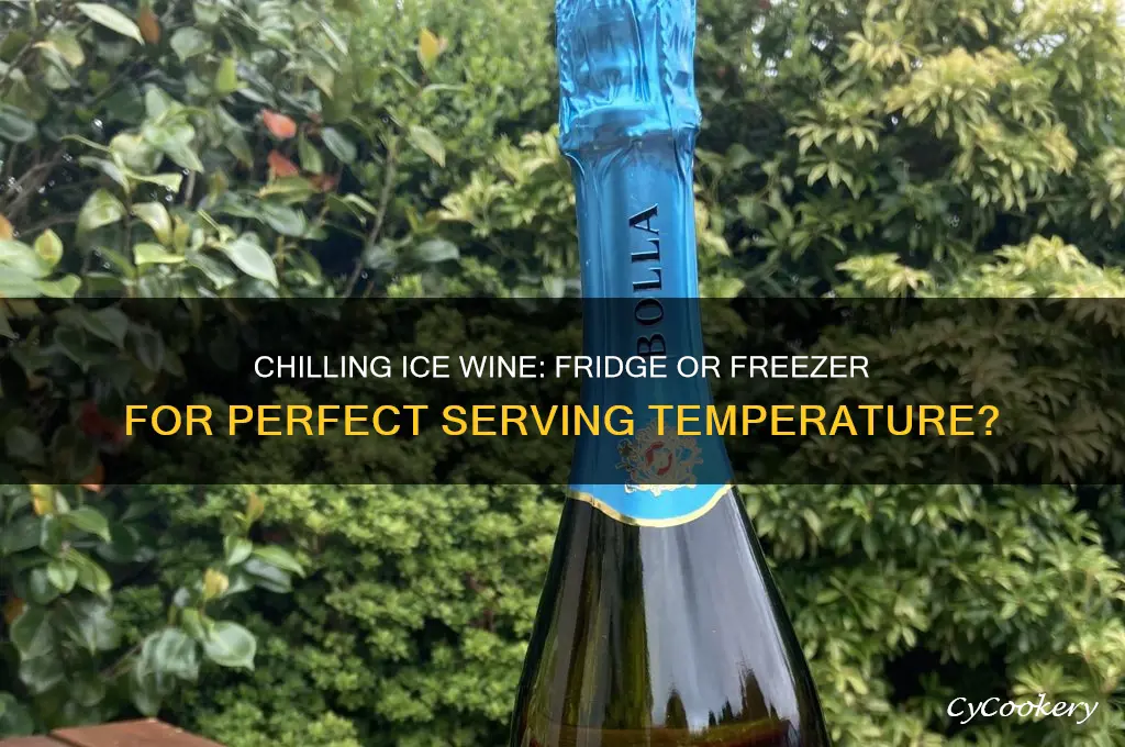 do you chill ice wine in refrigerator or freezer