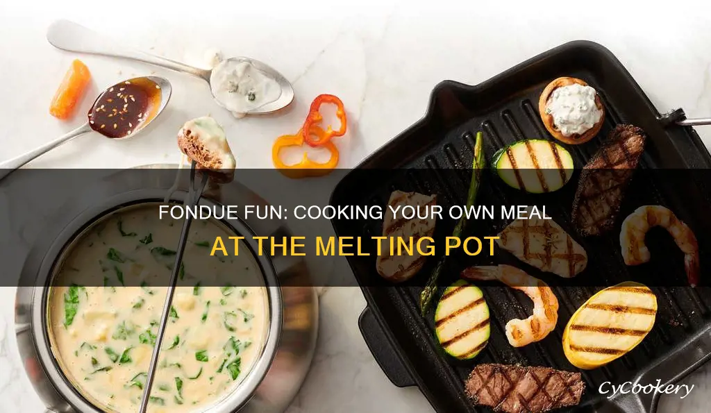 do you cook the food yourself at the melting pot
