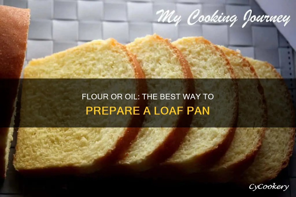 do you flour or oil a bread loaf pan