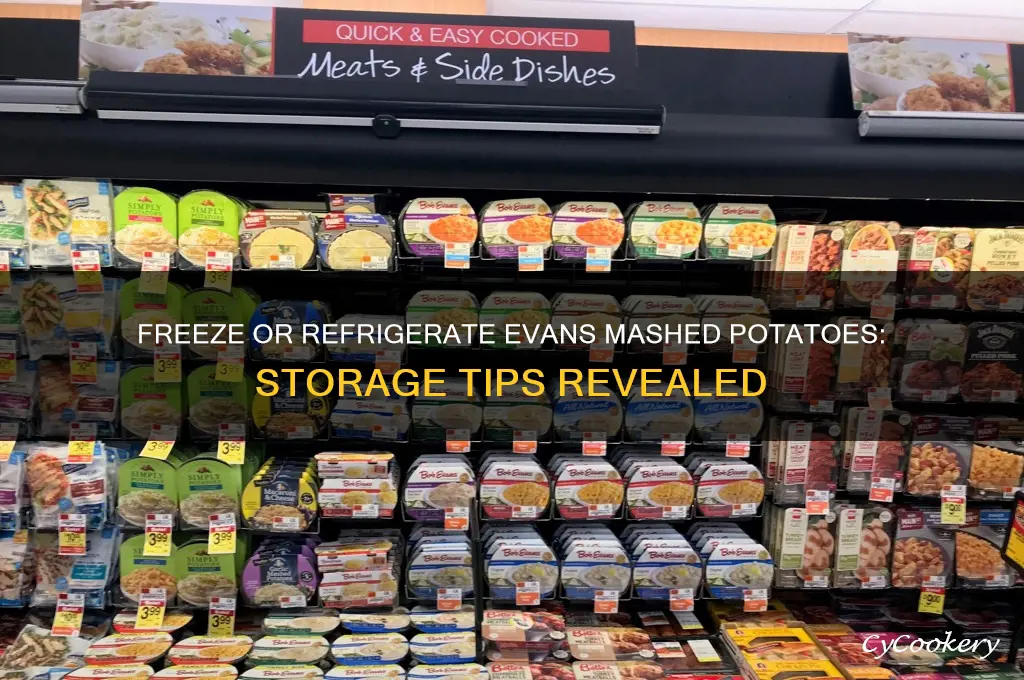 do you freeze or refrigerate evans mashed potatoes