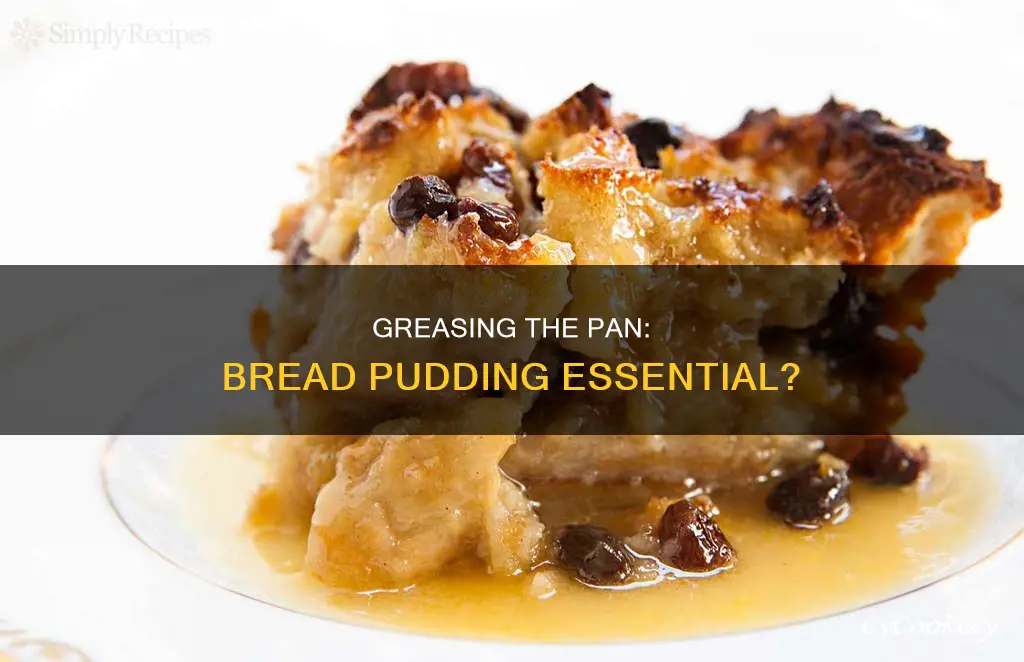 do you grease a pan for bread pudding