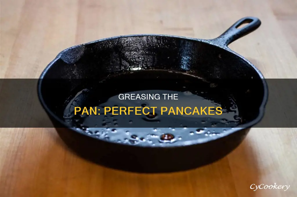 do you grease a pan for pancakes