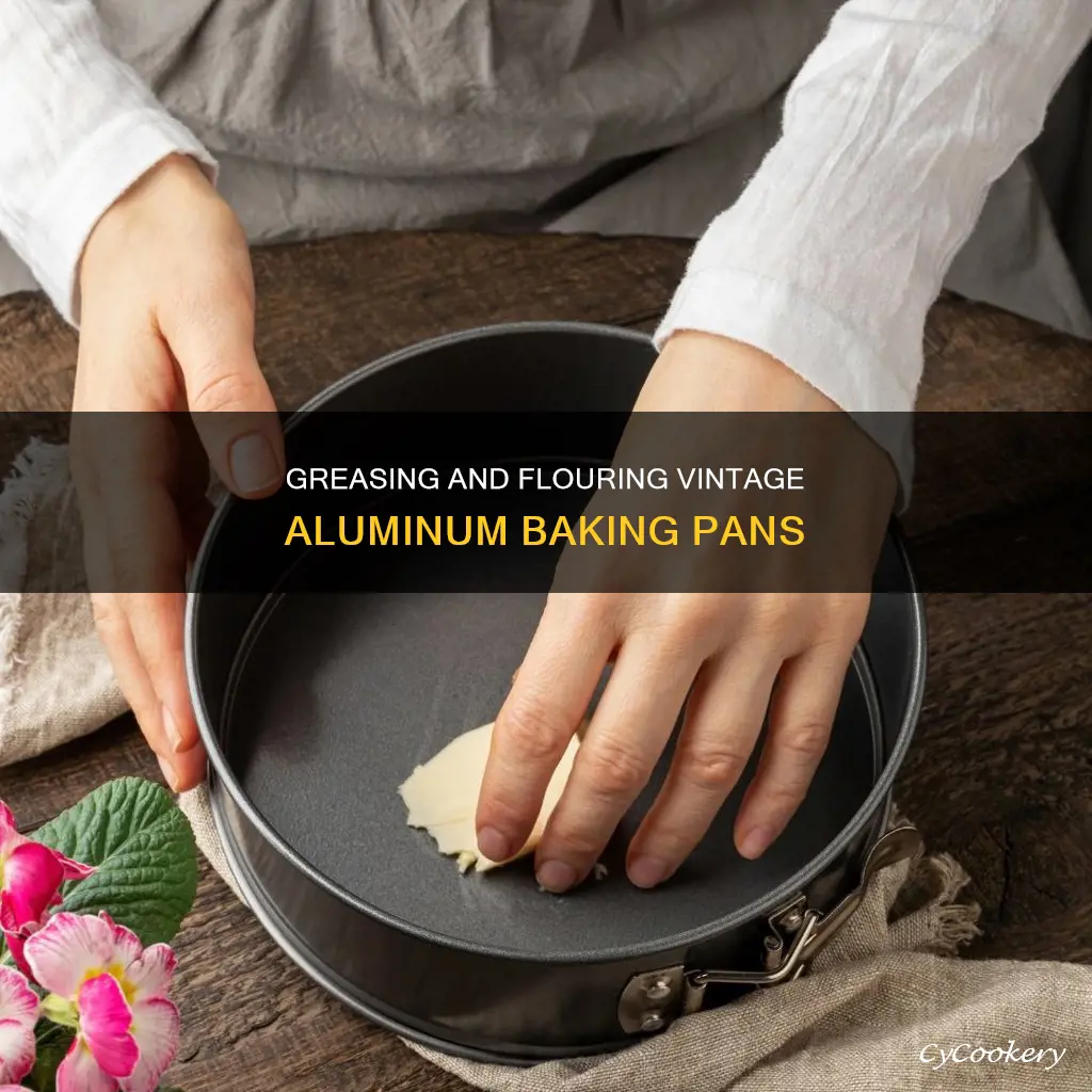 do you grease and flour a vintage aluminum baking pan