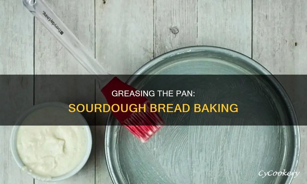 do you grease pan for sourdough bread