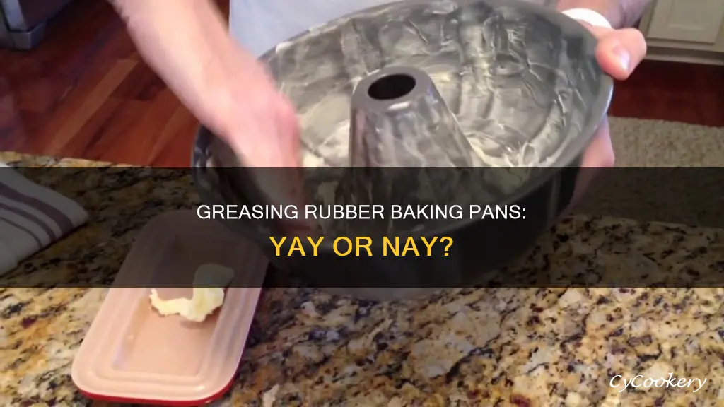 do you grease rubber baking pans