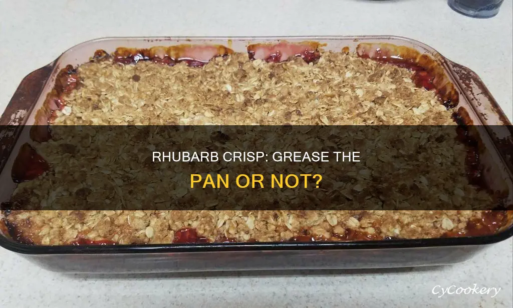 do you grease the pan for crust for rhubarb crisp