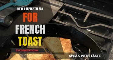 Greasing the Pan: French Toast Essential?