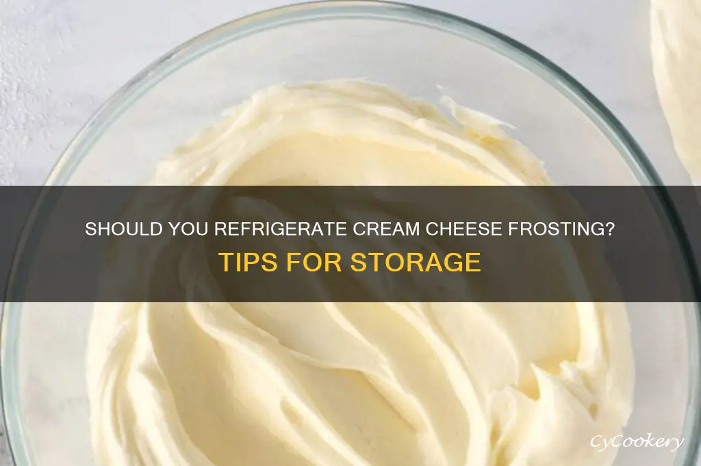 do you have refrigerate cream cheese frosting