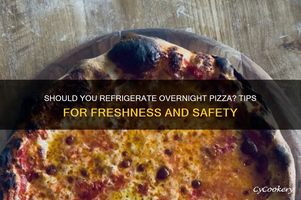 do you have to cover refrigerate overnight pizza