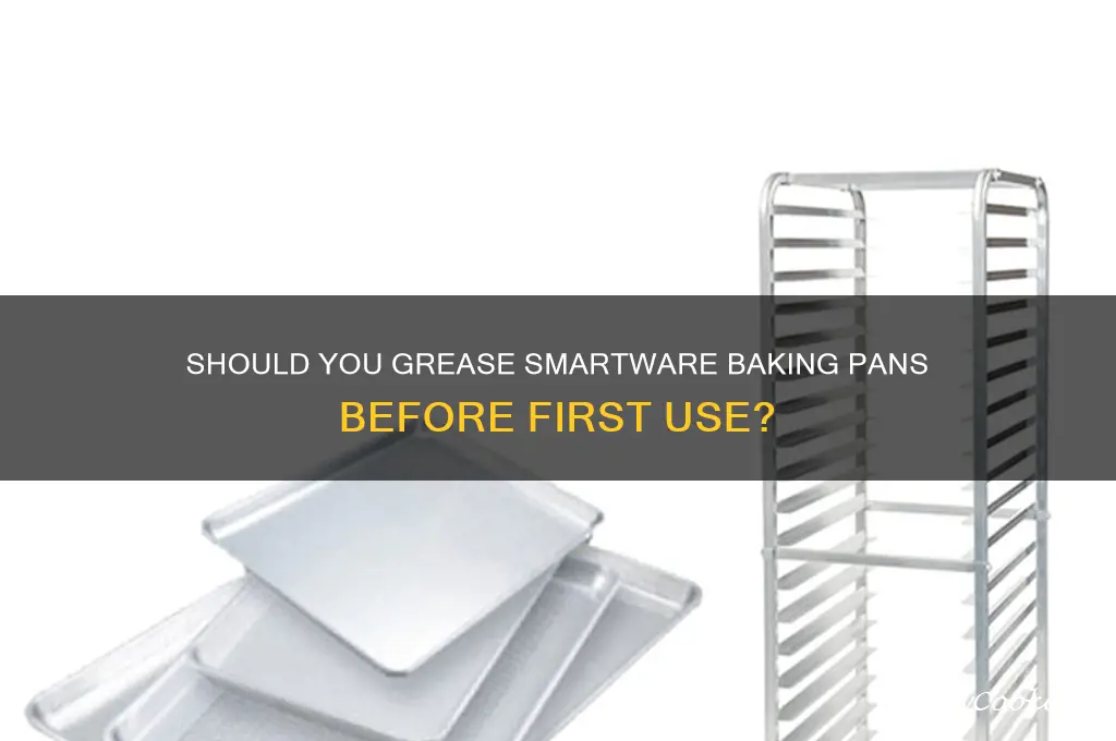 do you have to grease smartware baking pans first use