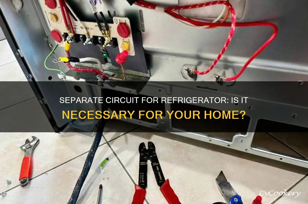 do you have to have separate circuit for refrigerator