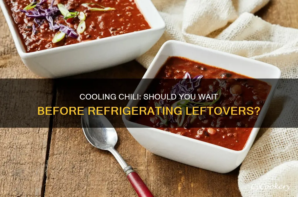 do you have to let chili cool before refrigerating