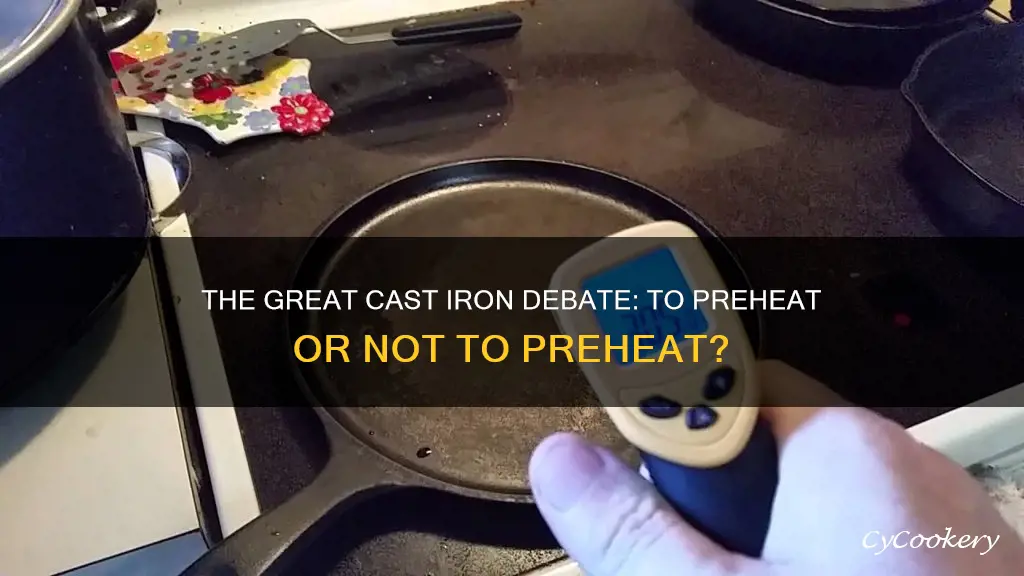 do you have to preheat a cast iron pan