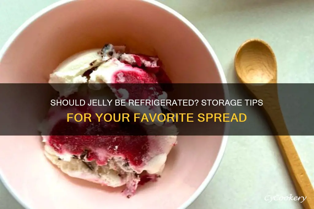 do you have to put jelly in the refrigerator