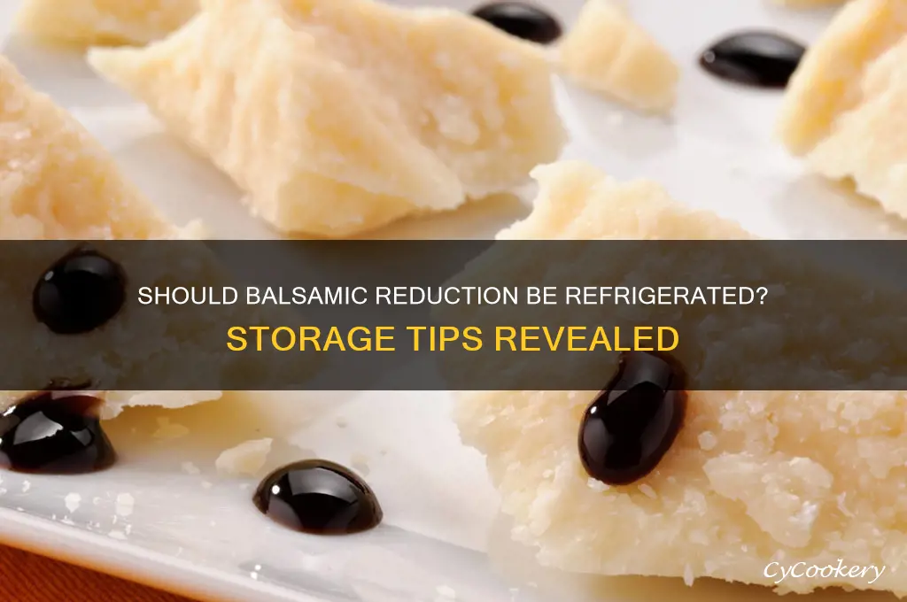 do you have to refrigerate a balsamic reduction