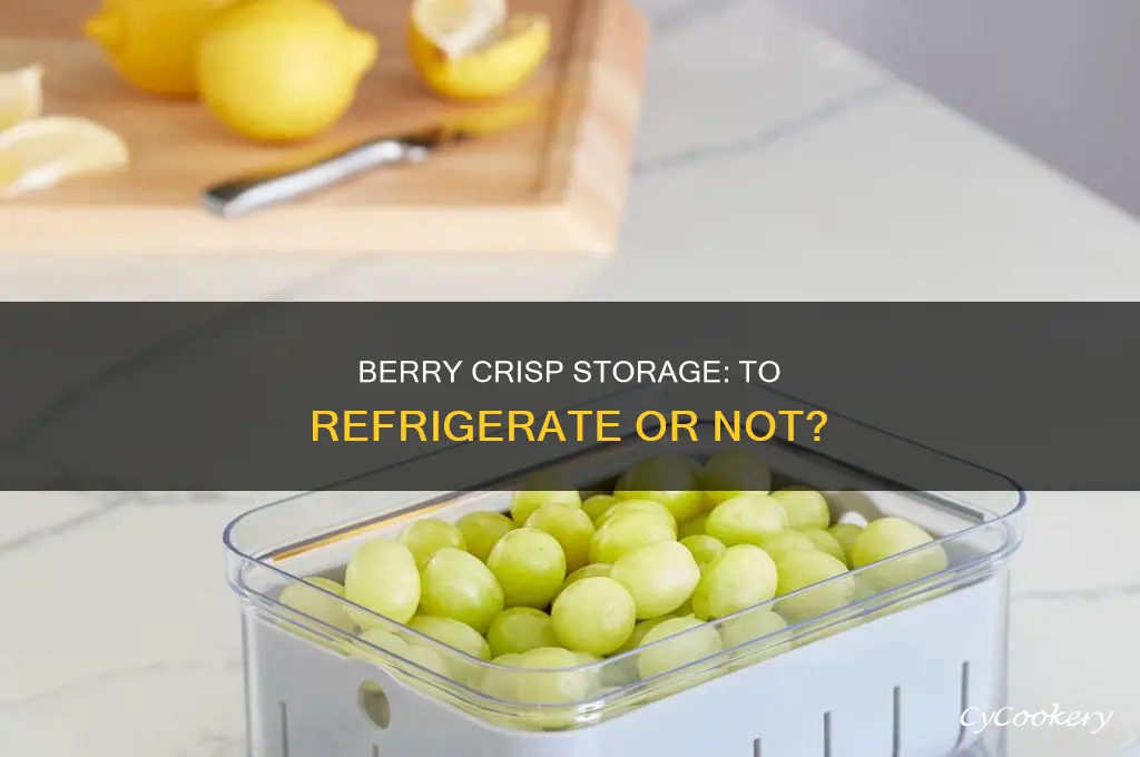 do you have to refrigerate a berry crisp