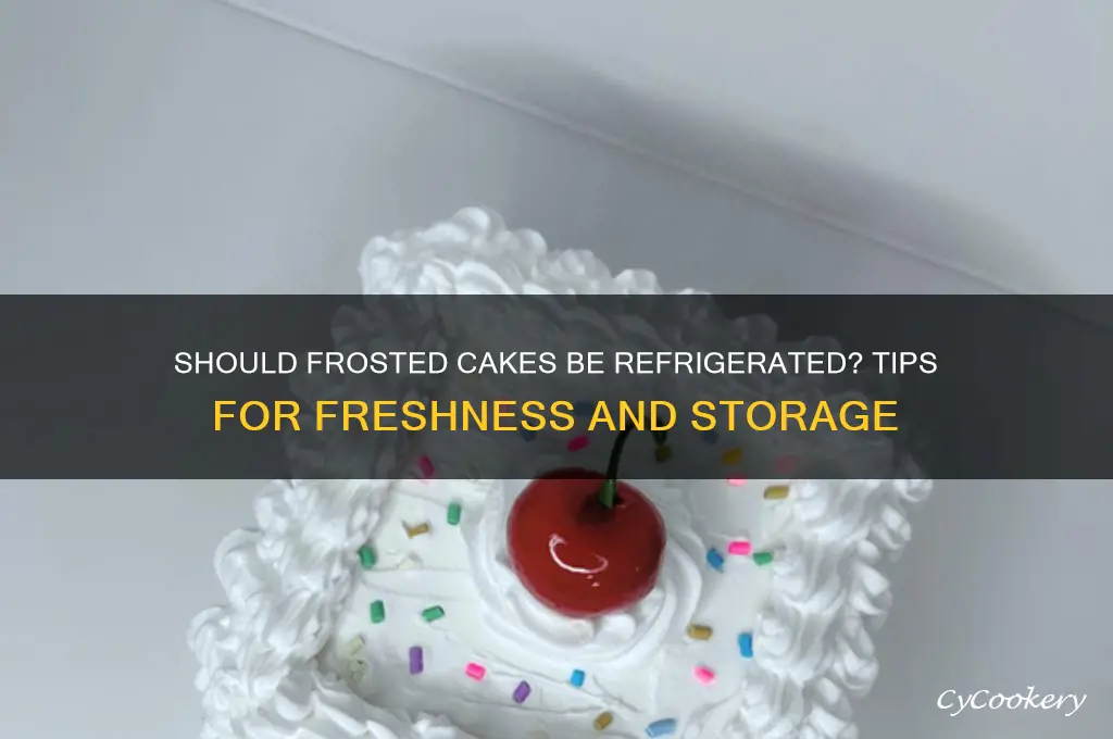 do you have to refrigerate a frosted cake