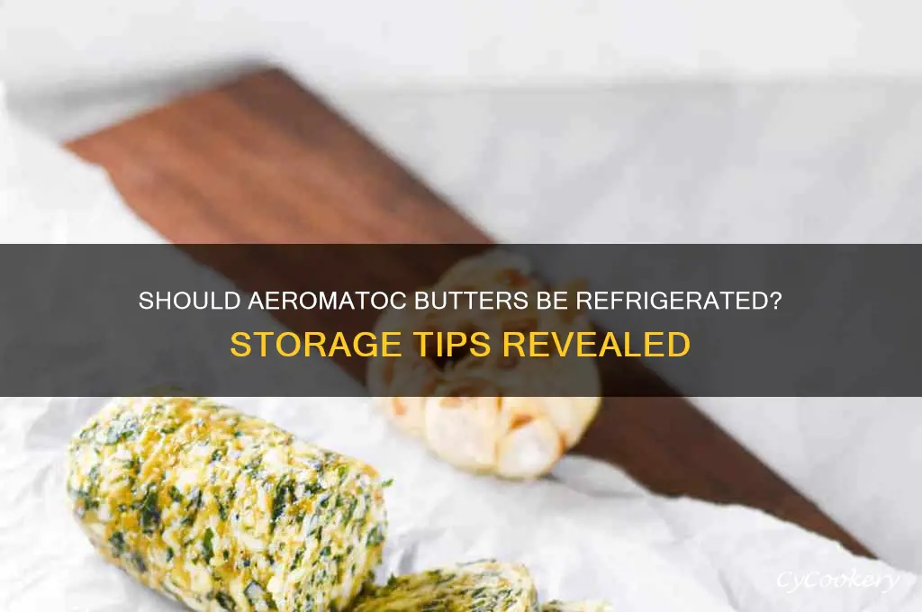 do you have to refrigerate aeromatoc botters