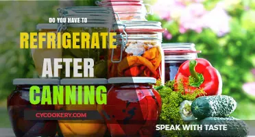 Canning and Storage: Do You Need to Refrigerate After Canning?