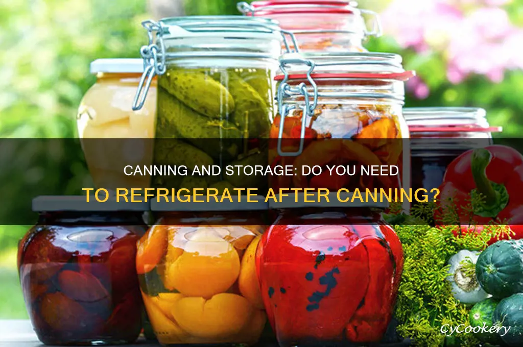 do you have to refrigerate after canning