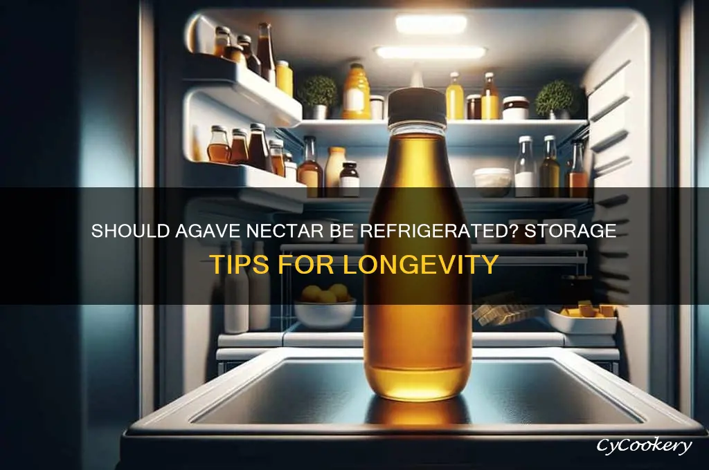 do you have to refrigerate agave nectar
