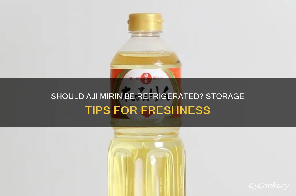 do you have to refrigerate aji mirin