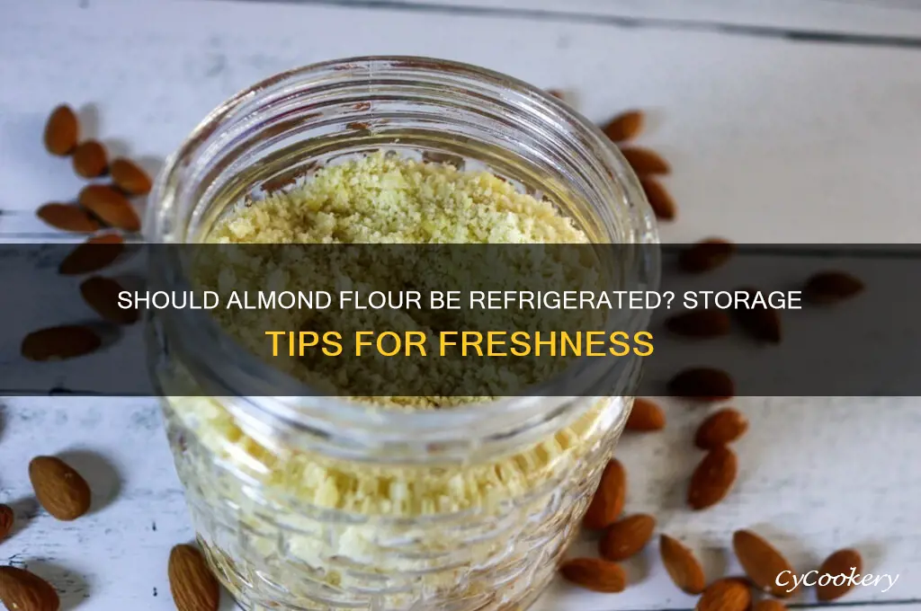 do you have to refrigerate almond flour