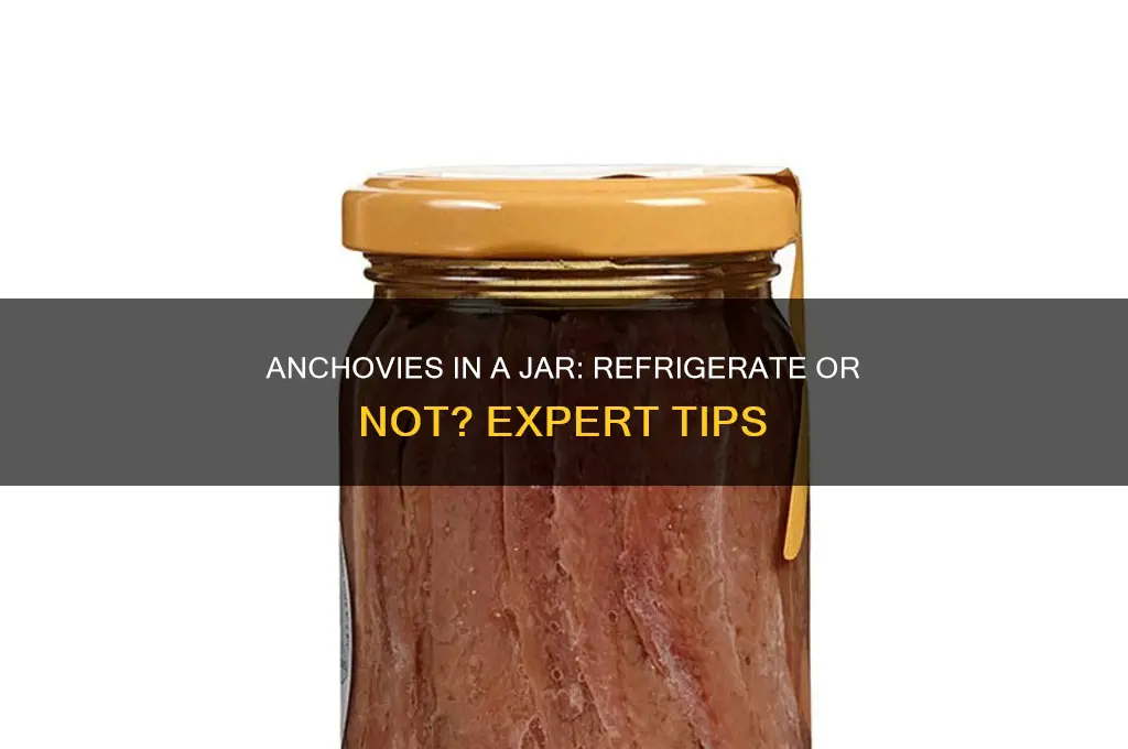 do you have to refrigerate anchovies in a jar