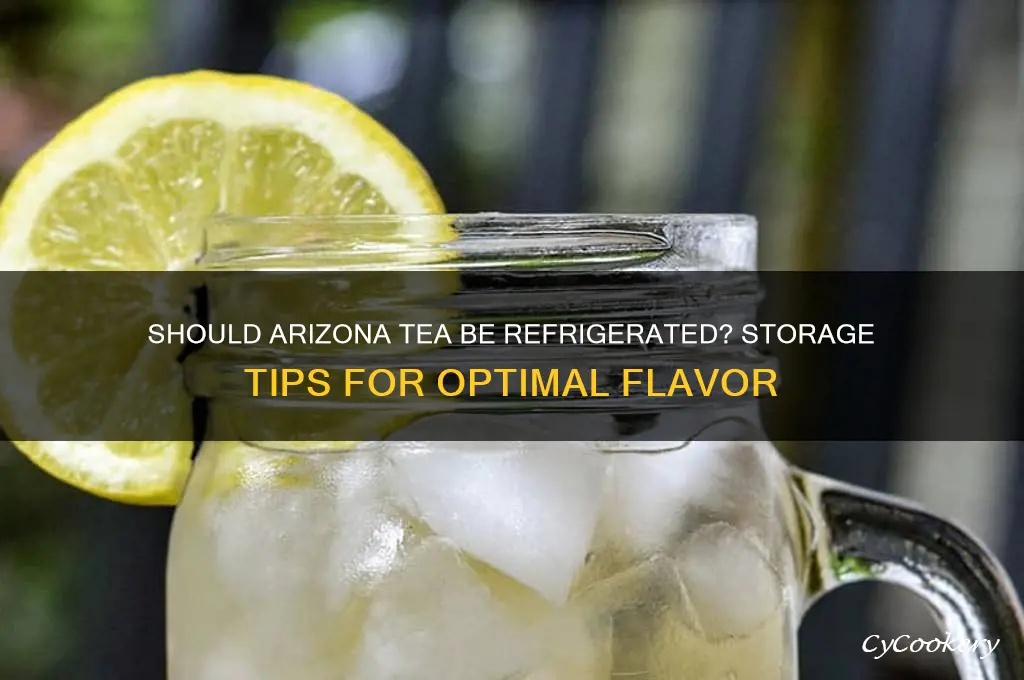 do you have to refrigerate arizona tea