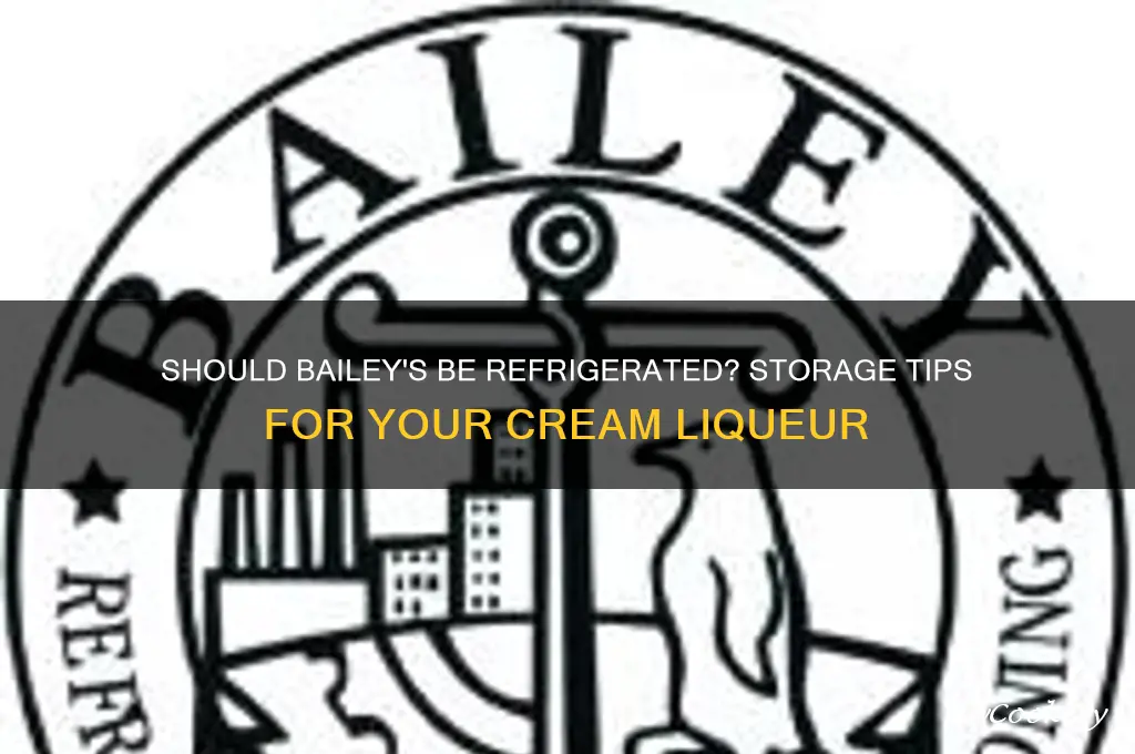 do you have to refrigerate bailey