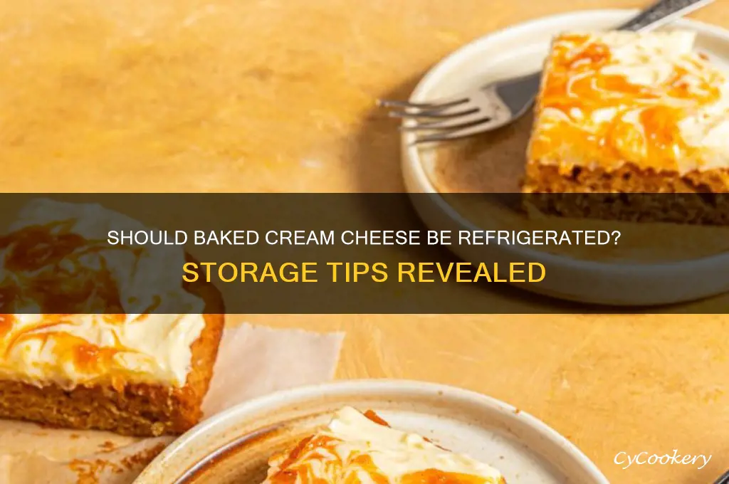 do you have to refrigerate baked cream cheese