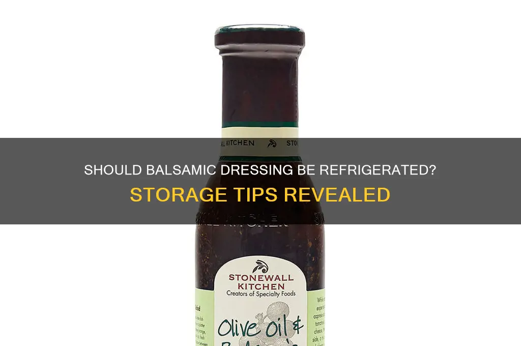 do you have to refrigerate balsamic dressing