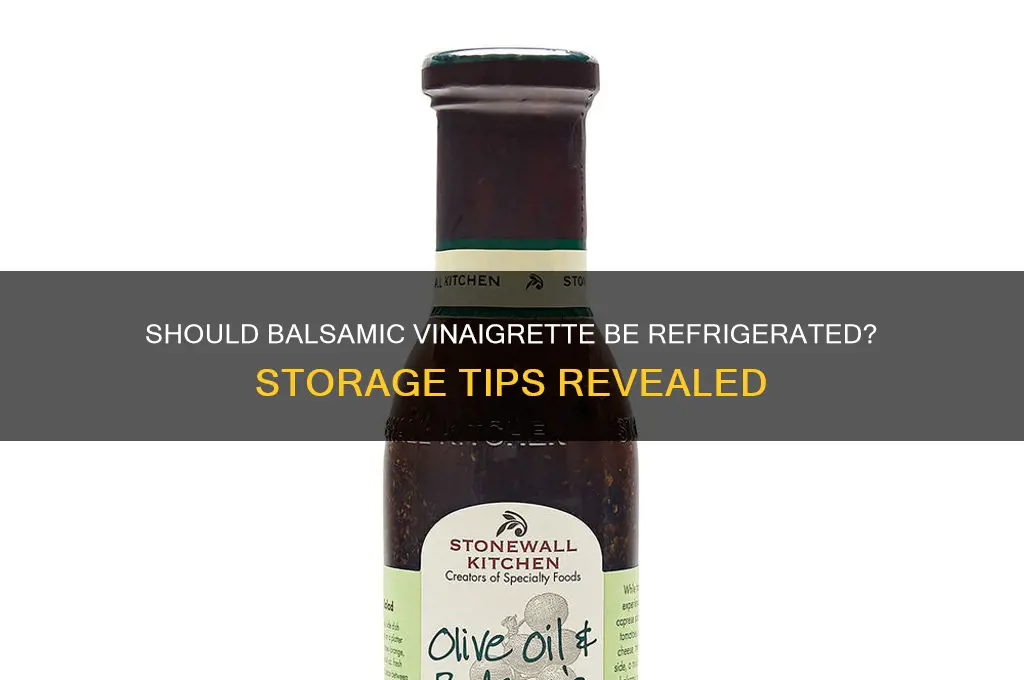do you have to refrigerate balsamic vinagrete
