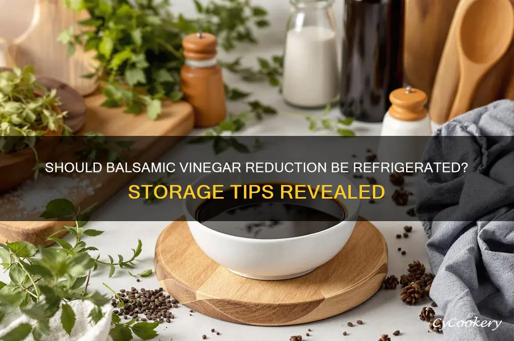 do you have to refrigerate balsamic vinegar reduction