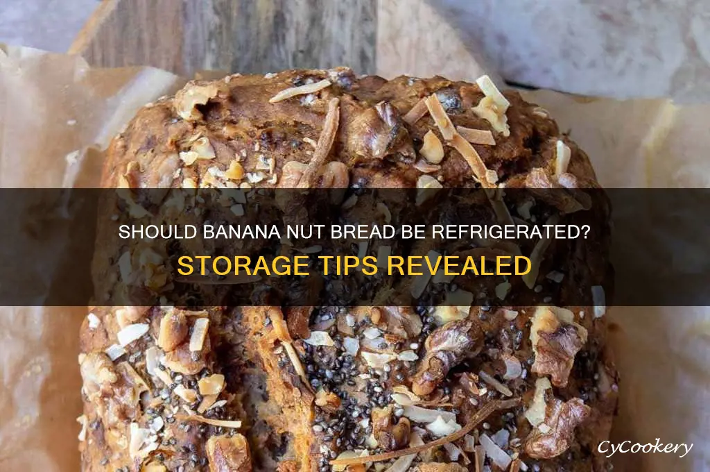 do you have to refrigerate banana nut bread