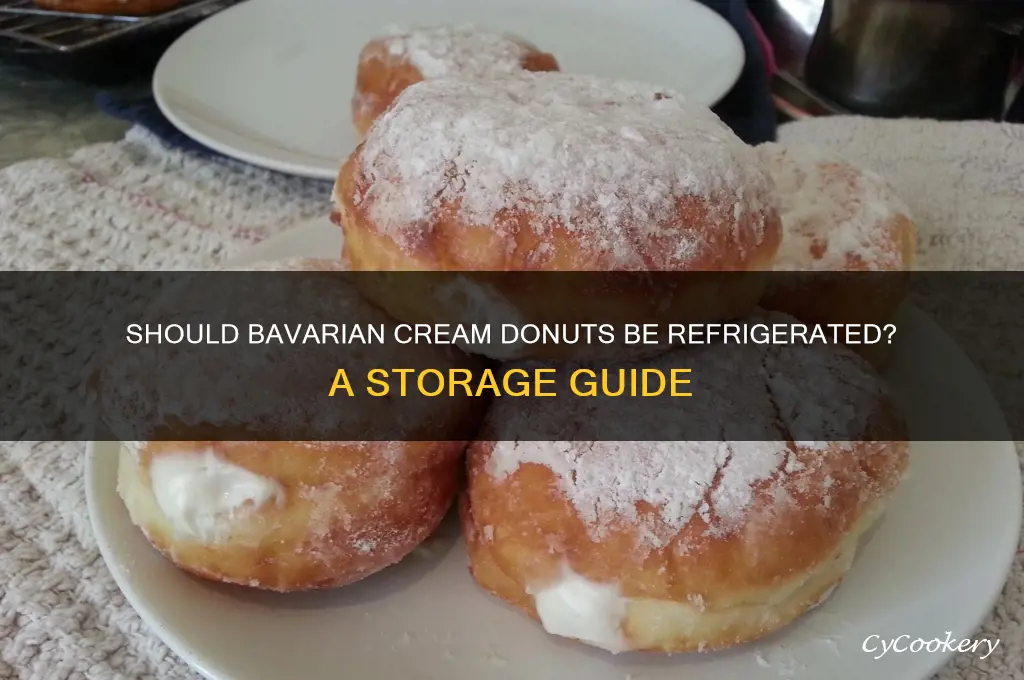 do you have to refrigerate bavarian cream donuts