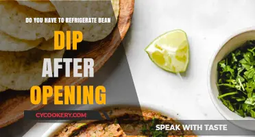 Should Bean Dip Be Refrigerated After Opening? A Guide