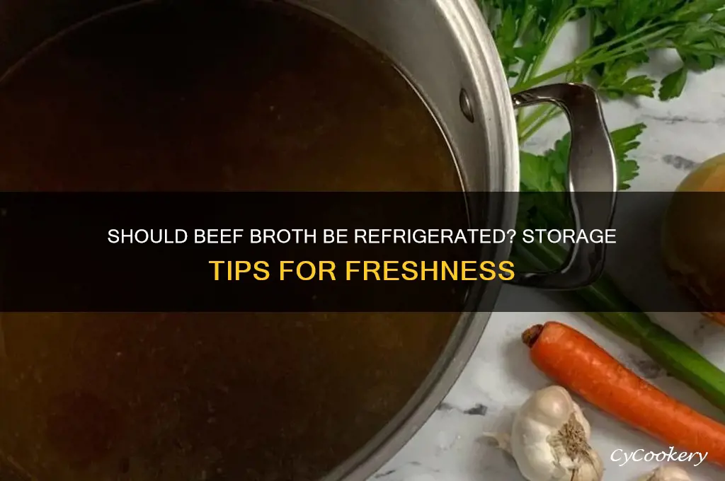 do you have to refrigerate beef broth